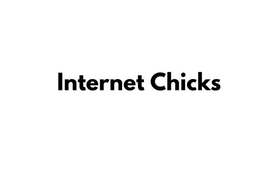 How Internet Chicks Shape Today’s Online World